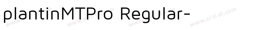 plantinMTPro Regular字体转换 plantinMTPro Regular字体转换